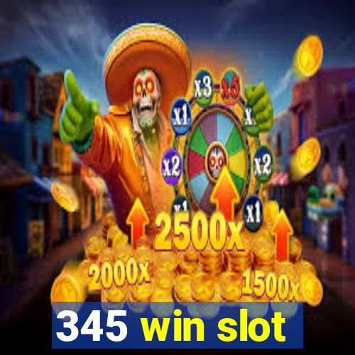 345 win slot